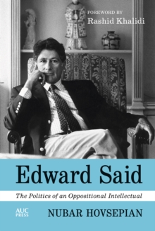 Edward Said : The Politics of an Oppositional Intellectual