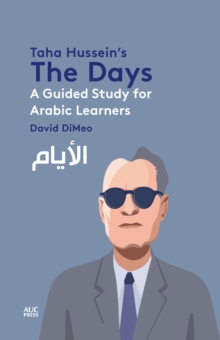 Taha Hussein's The Days : A Guided Study for Arabic Learners