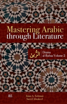 Mastering Arabic through Literature: Drama : al-Rubaa Volume 2