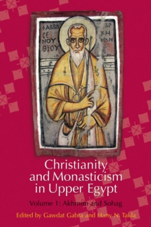 Christianity and Monasticism in Upper Egypt: Volume 1 : Akhmim and Sohag