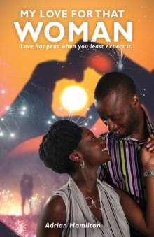 My Love for That Woman : Love happens when you least expect it