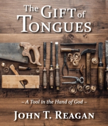 The Gift of Tongues : A Tool in the Hand of God