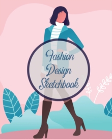 Fashion Design Sketchbook : Textile Crafts Hobbies Figure Drawing Portfolio Brand