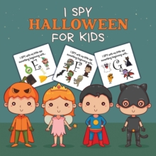 I Spy Halloween For Kids : Picture Riddles - For Kids Ages 2-6 - Fall Season For Toddlers + Kindergarteners - Fun Guessing Game Book, Paperback / softback Book I Spy Halloween For Kids : Picture Riddles - For Kids Ages 2-6 - Fall Season For Toddlers + Kindergarteners - Fun Guessing Game Book, Paperback / softback Book