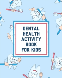 Dental Health Activity Book For Kids : Growing Up Facts Of Life Beginners Ages 2-8 Tooth Fairy Coloring Page