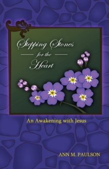 Stepping Stones for the Heart : An Awakening with Jesus