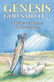 Genesis God Said It. . . : A Thirty-Day Journey & Conversations