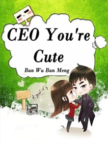 CEO, You're Cute