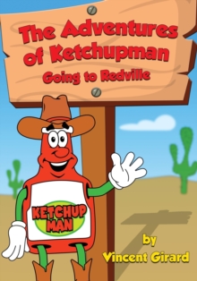 The Adventures of Ketchupman : Going to Redville