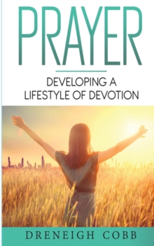 P.R.A.Y.E.R. : Developing a Lifestyle of Devotion