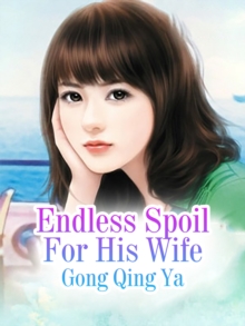 Endless Spoil For His Wife