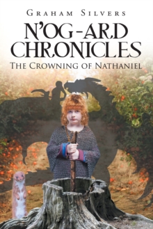 N'og-Ard Chronicles : The Crowning of Nathaniel