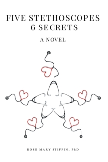 Five Stethoscopes 6 Secrets : A Novel