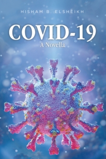 COVID-19: A Novella