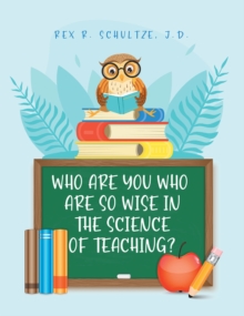 Who Are You Who Are So Wise in the Science of Teaching?