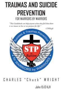 Traumas and Suicide Prevention : For Warriors by Warriors