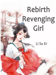 Rebirth: Revenging Girl