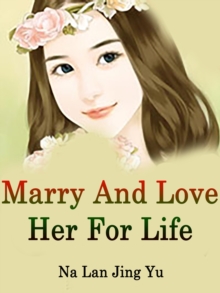 Marry And Love Her For Life