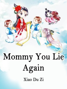 Mommy, You Lie Again!