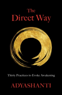 Sounds True Inc The Direct Way , Thirty Practices To Evoke Awakening