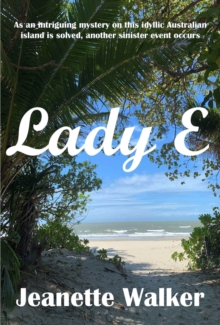 Lady E : As an intriguing mystery on this idyllic Australian island is solved, another sinister event occurs