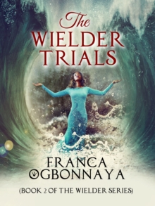 The Wielder Trials : Book 2 of the Wielder Series