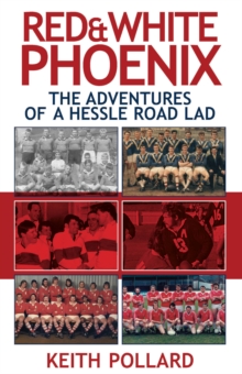 RED & WHITE PHOENIX : THE ADVENTURES OF A HESSLE ROAD LAD