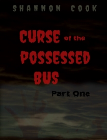 Curse Of The Possessed Bus : Part One