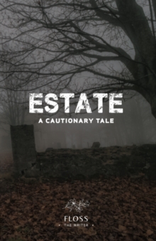 Estate, A Cautionary Tale