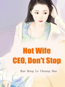 Hot Wife: CEO, Don't Stop