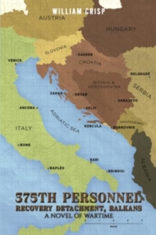 375th Personnel Recovery Detachment, Balkans : A Novel of Wartime