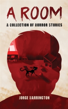 A Room : A Collection of Horror Stories