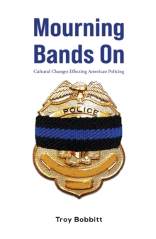 Mourning Bands On : Cultural Changes Effecting American Policing