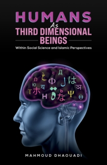 Humans as Third Dimensional Beings : Within Social Science and Islamic Perspectives