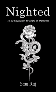Nighted : To Be Overtaken by Night or Darkness