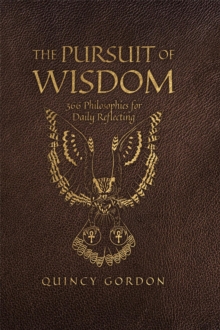 The Pursuit of Wisdom : 366 Philosophies for Daily Reflecting