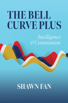 The Bell Curve Plus : Intelligence & Communism