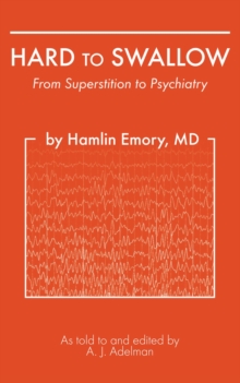 Hard To Swallow : From Superstition to Psychiatry