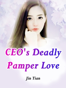 CEO's Deadly Pamper Love