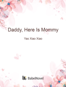 Daddy, Here Is Mommy