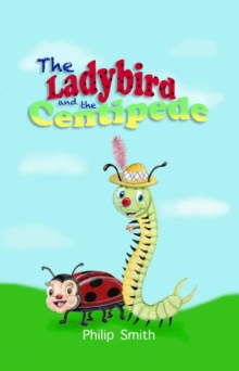 The Ladybird and The Centipede