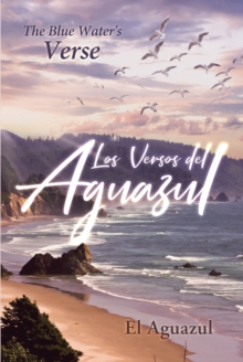 Los Versos del Aguazul : The Blue Water's Verse