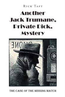 Another Jack Trumane, Private Dick, Mystery : The Case of the Missing Match