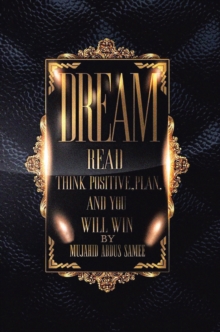 Dream, Read, Think Positive, Plan, and You Will Win