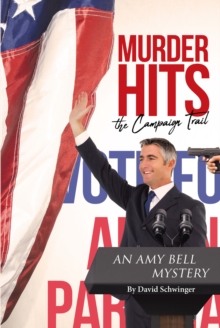 Murder Hits the Campaign Trail : An Amy Bell Mystery