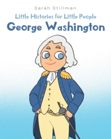 Little Histories for Little People : George Washington