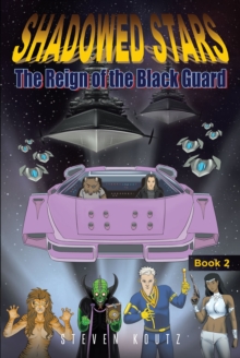 SHADOWED STARS : The Reign of the Black Guard