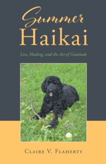 Summer Haikai : Loss, Healing, and the Art of Gratitude