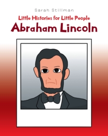 Little Histories for Little People : Abraham Lincoln