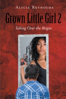 Grown Little Girl 2 : Taking Over the Reigns